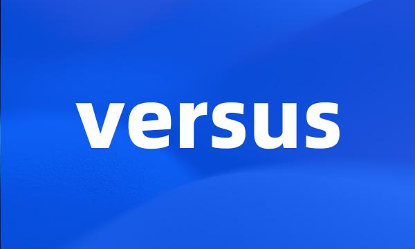 versus