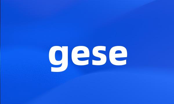 gese