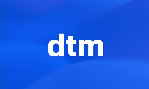 dtm