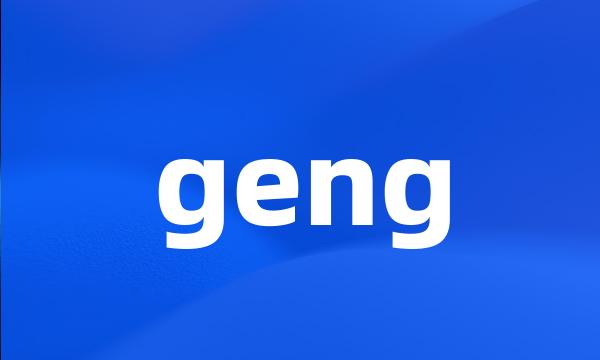 geng