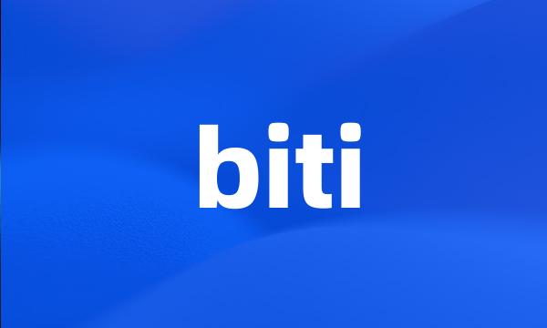 biti