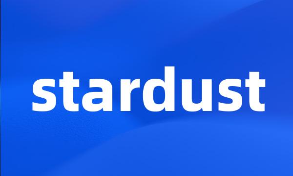 stardust