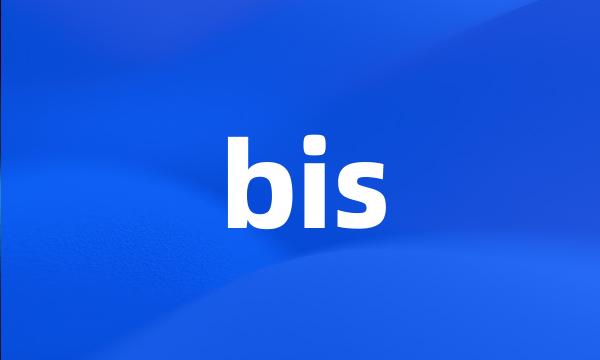 bis