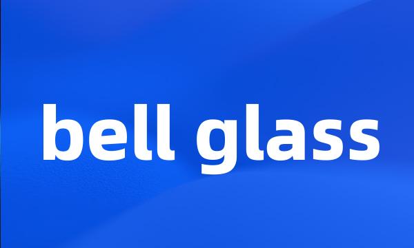 bell glass