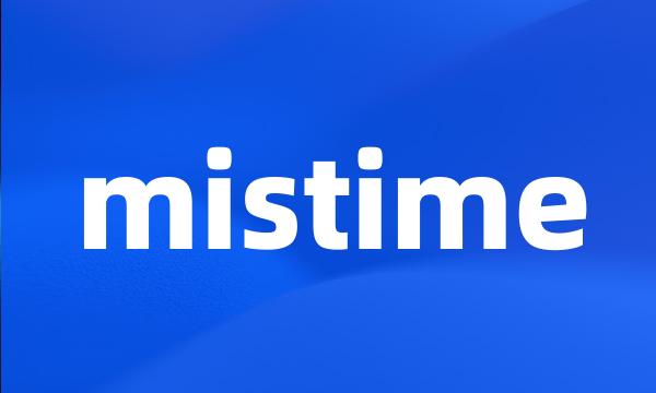 mistime