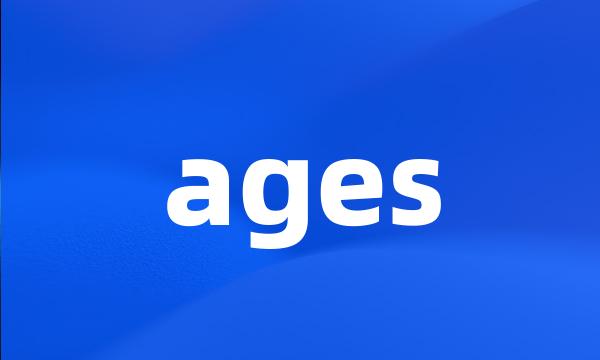 ages