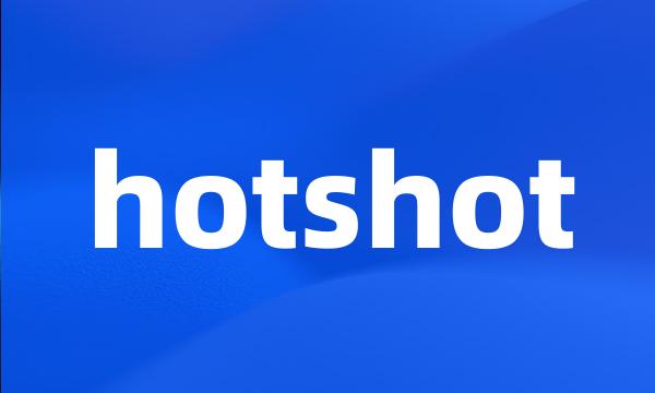 hotshot