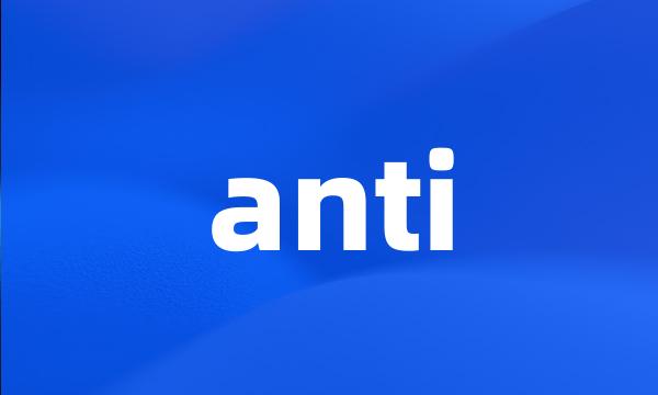 anti