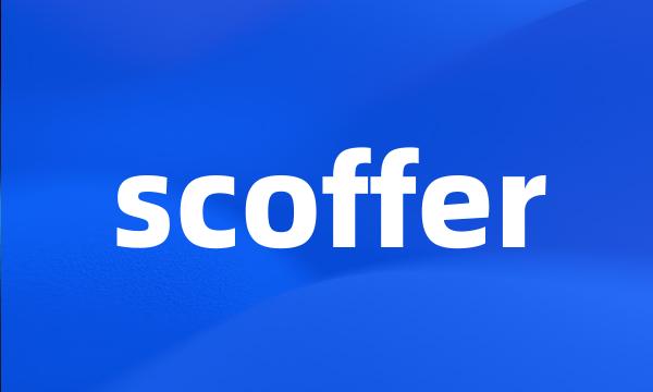 scoffer