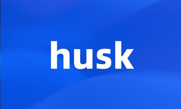 husk