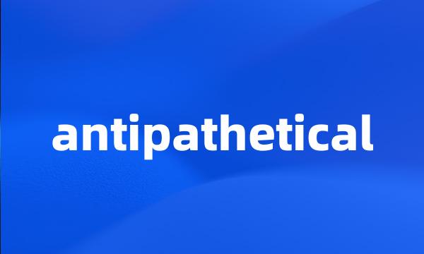 antipathetical