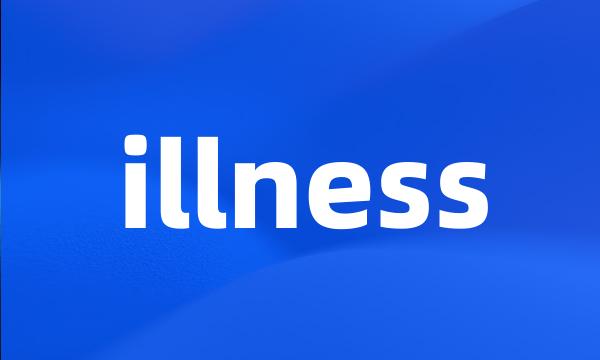 illness