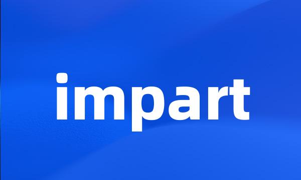 impart