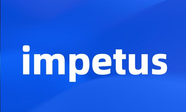 impetus