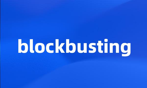 blockbusting