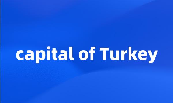 capital of Turkey