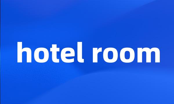 hotel room