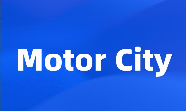 Motor City