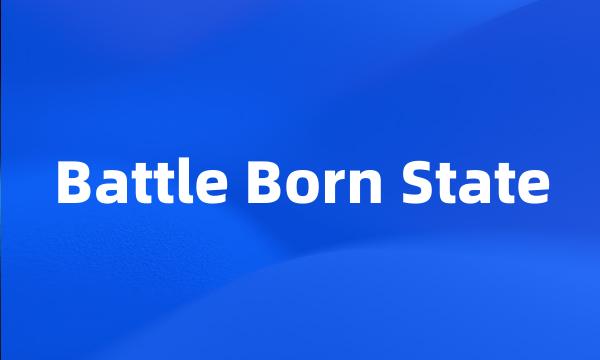 Battle Born State