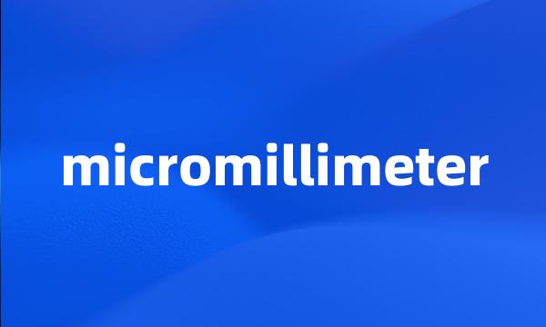 micromillimeter