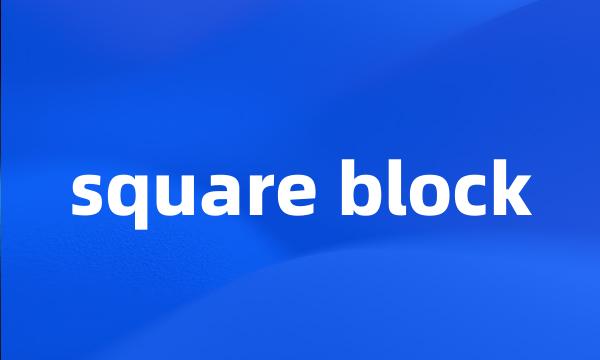 square block