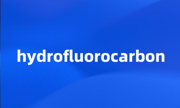 hydrofluorocarbon