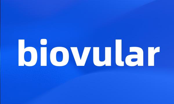 biovular