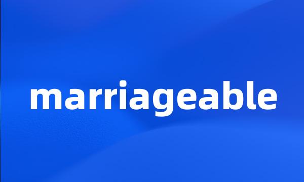 marriageable