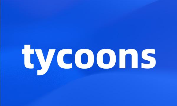 tycoons