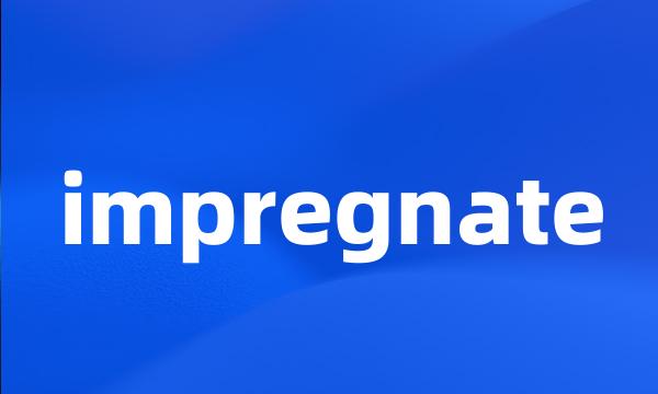 impregnate