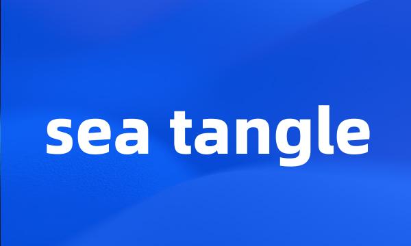 sea tangle