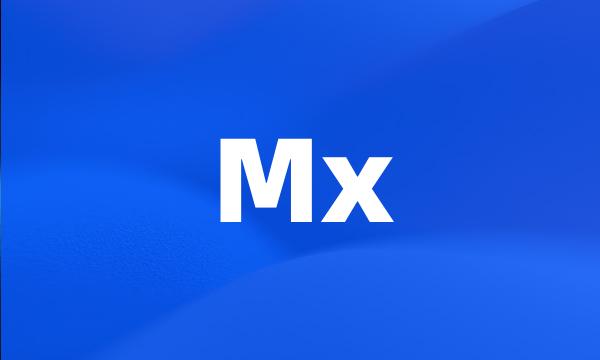 Mx