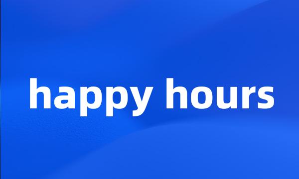 happy hours