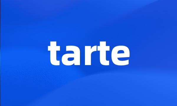 tarte