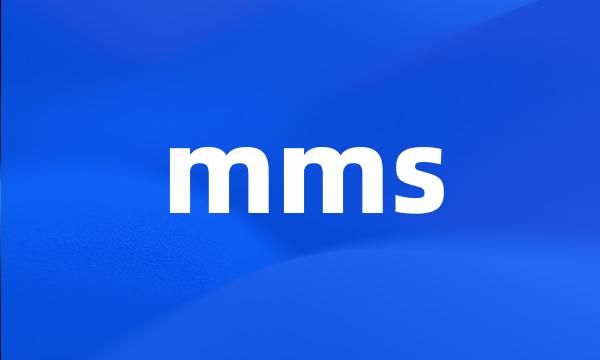 mms