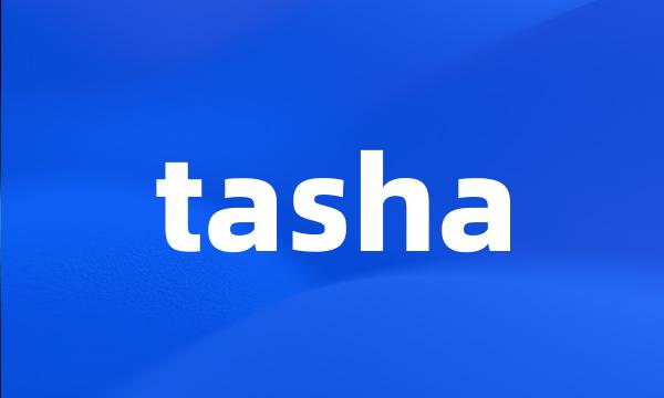 tasha