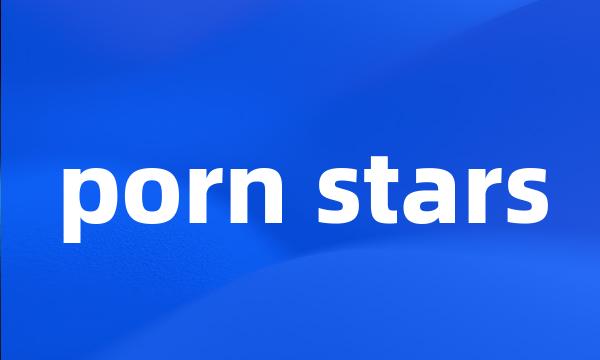 porn stars