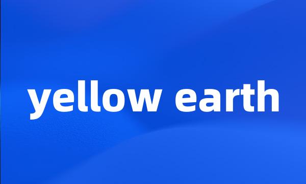 yellow earth