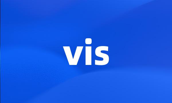 vis