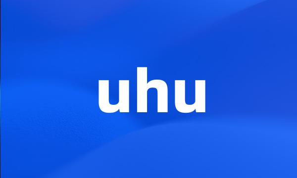 uhu