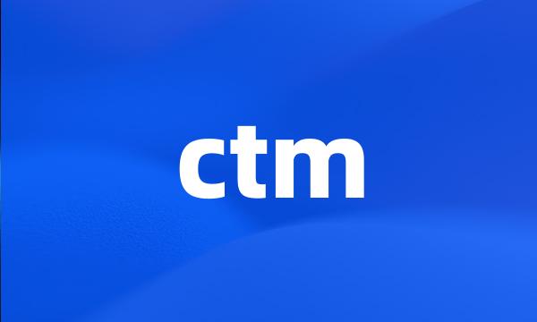 ctm