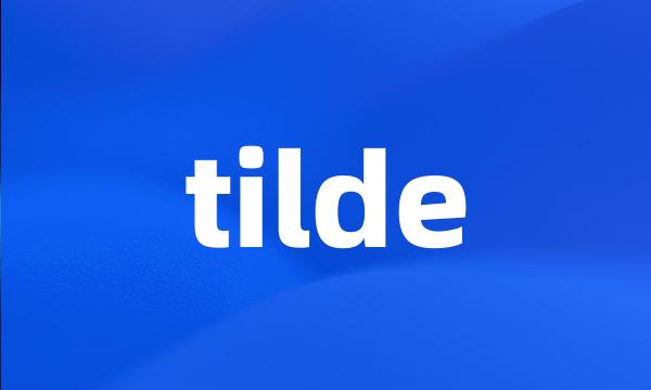 tilde