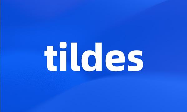 tildes