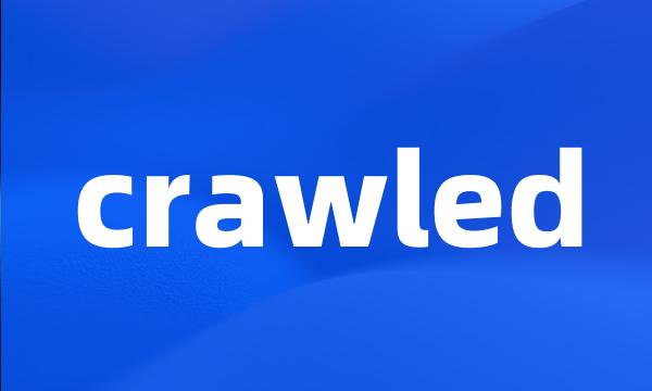 crawled