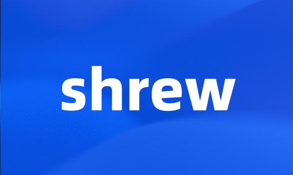 shrew