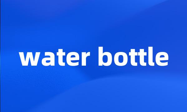 water bottle