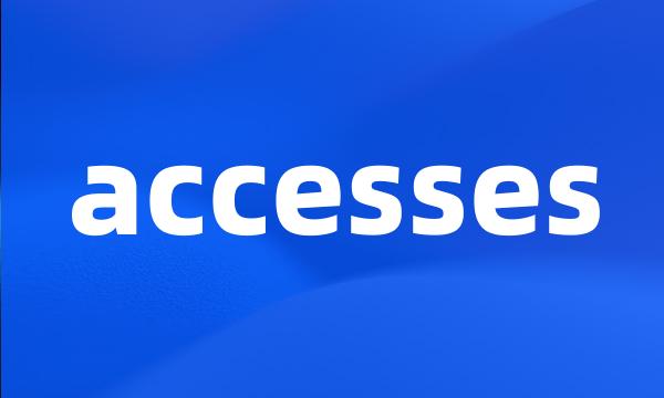 accesses