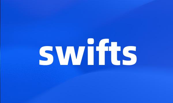 swifts