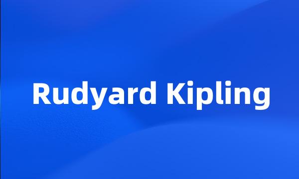 Rudyard Kipling