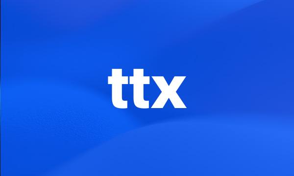 ttx